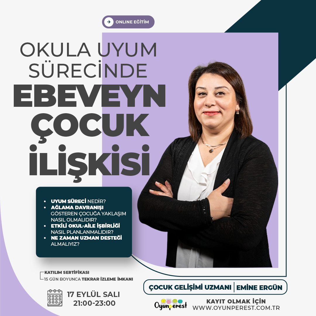 Okula Uyum Sürecinde Ebeveyn Çocuk İlişkisi – Emine Ergün