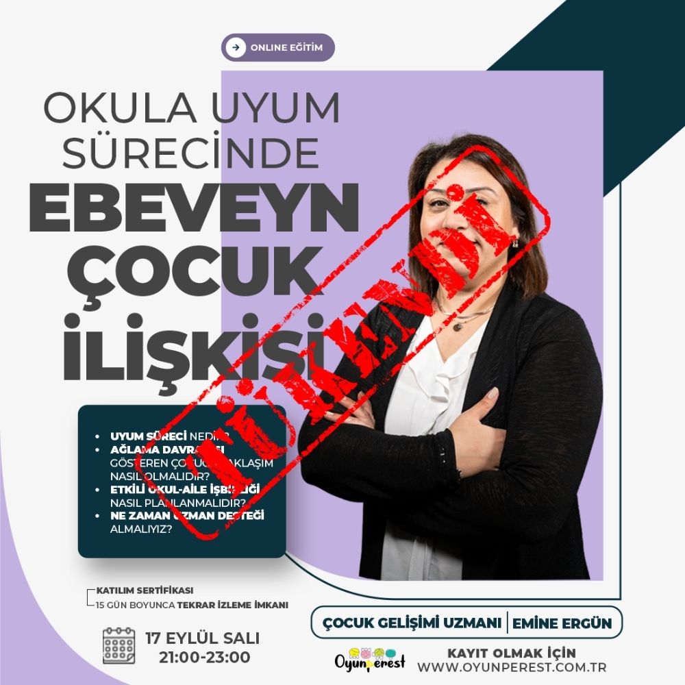 Okula Uyum Sürecinde Ebeveyn Çocuk İlişkisi – Emine Ergün